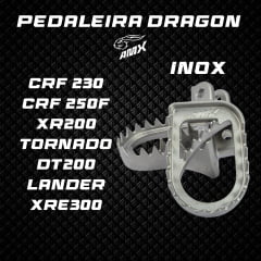 PEDALEIRA DRAGON CRF230F/250F/XR200/TORNADO/DT200/LANDER/XRE300 AMX